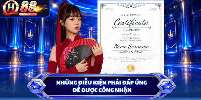 Những điều kiện phải đáp ứng để được công nhận 